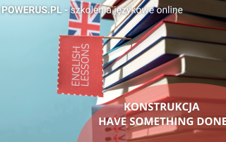 Konstrukcja have something done